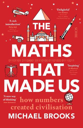 The Maths That Made Us: how numbers created civilisation (Paperback)