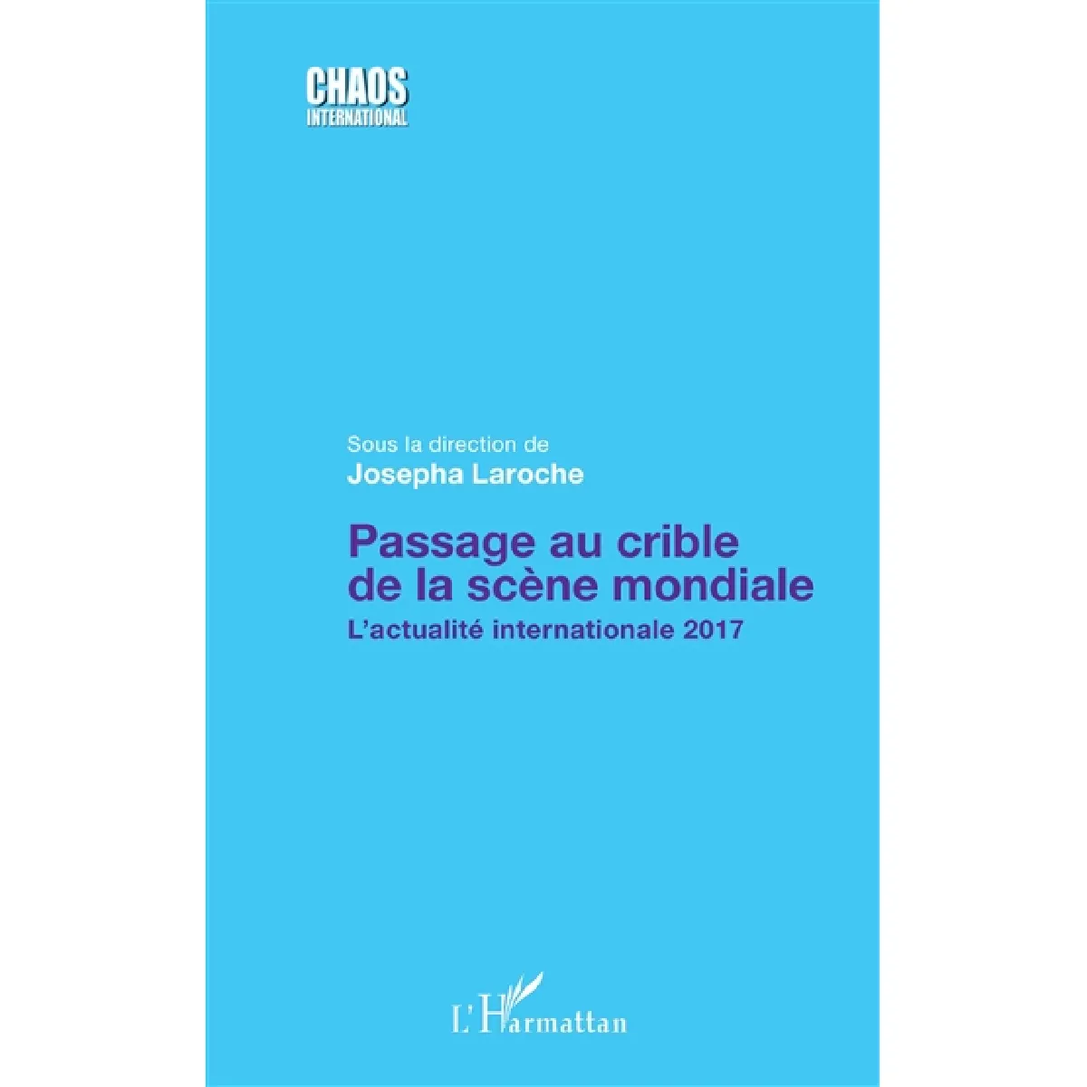 Passage au crible de la scène mondiale : l'actualité internationale 2017 · Occasion