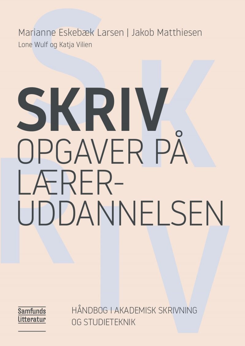 Skriv Opgaver På Læreruddannelsen - Marianne Eskebæk Larsen - Bog