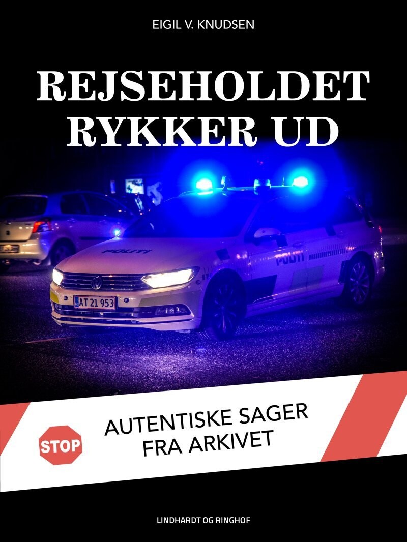 Rejseholdet Rykker Ud: Autentiske Sager Fra Arkivet - Eigil V. Knudsen - Bog