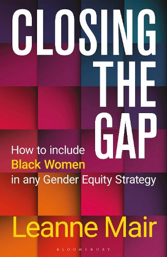 Closing the Gap: How to Include Black Women in any Gender Equity Strategy (Hardback)