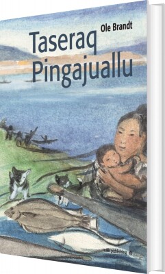Taseraq Pingajuallu - Ole Brandt - Grønlandsk Bog