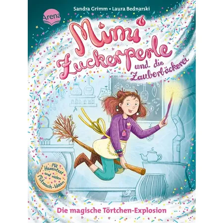 Arena Mimi Zuckerperle und die Zauberbäckerei (1). Die magische Törtchen-Explosion