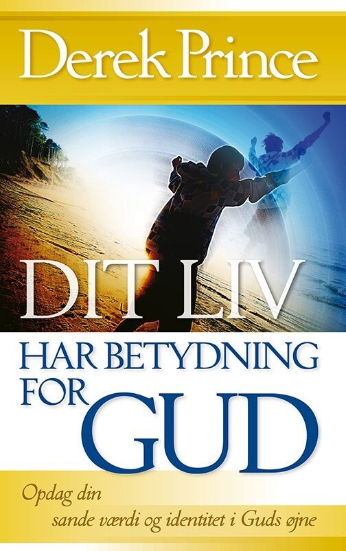 Dit Liv Har Betydning For Gud - Derek Prince - Bog