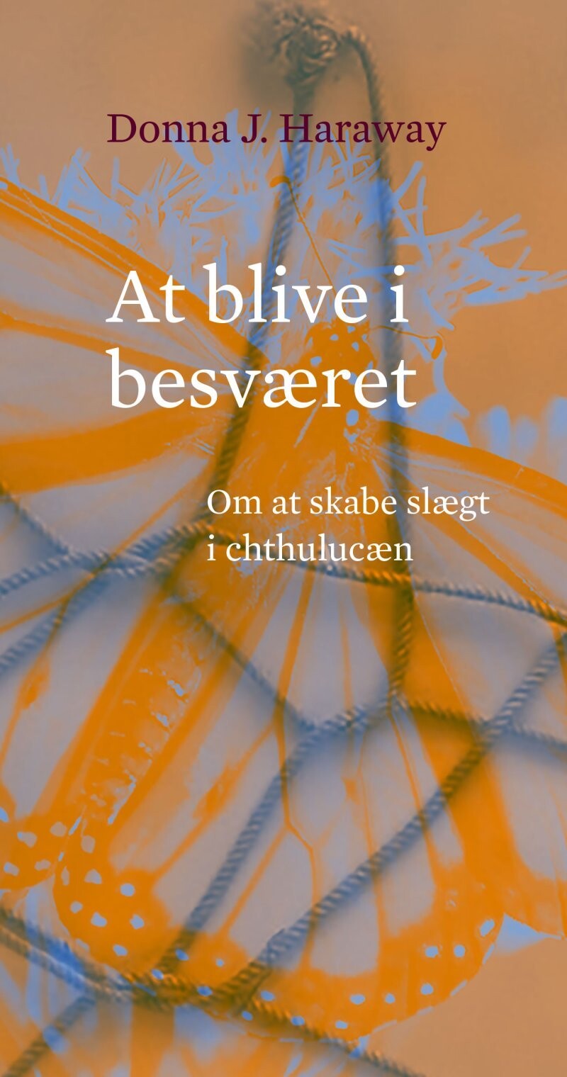 At Blive I Besværet - Donna J. Haraway - Bog