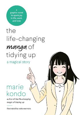 The Life-Changing Manga of Tidying Up: A Magical Story to Spark Joy in Life, Work and Love (Paperback)