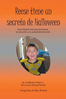 Reese Tiene un Secreto de Halloween: Una Historia Real Que Promueve la Inclusion y la Autodeterminacion (Paperback)
