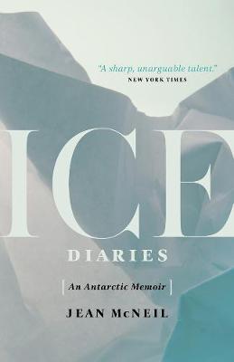 Ice Diaries: An Antartic Memoir (Paperback)