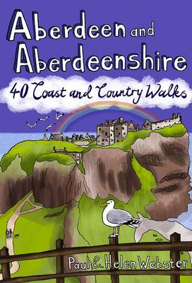 Aberdeen and Aberdeenshire: 40 Coast and Country Walks (Paperback)