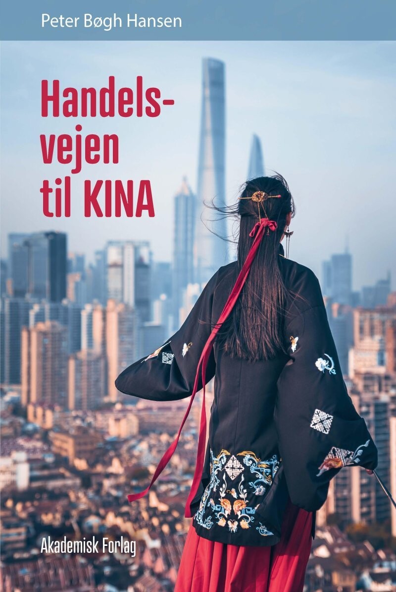 Handelsvejen Til Kina - Peter Bøgh Hansen - Bog