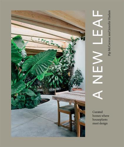 A New Leaf: Curated Houses Where Plants Meet Design (Hardback)