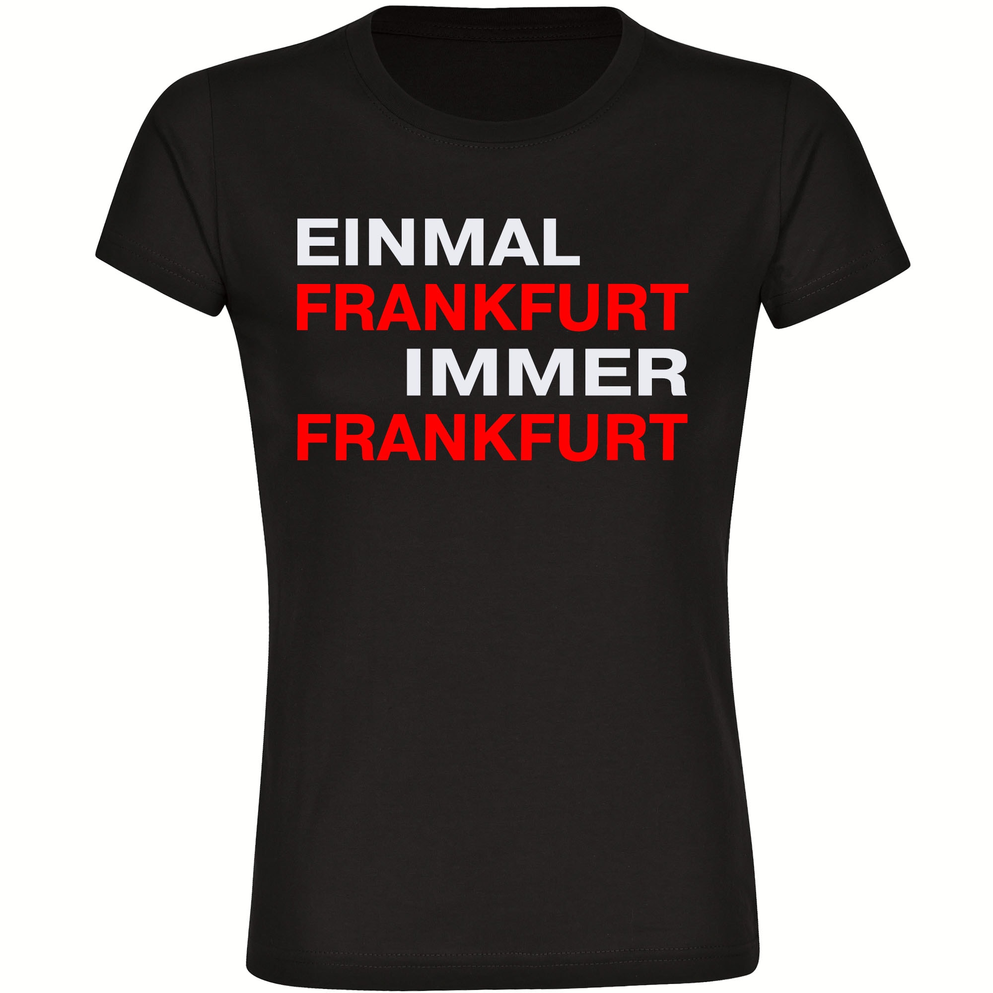 multifanshop® Damen T-Shirt - Frankfurt - Einmal Immer - Druck rot
