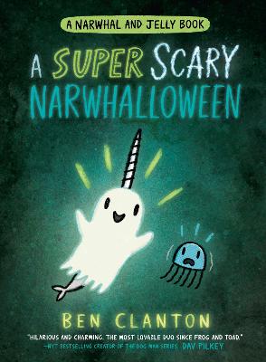 A SUPER SCARY NARWHALLOWEEN - Narwhal and Jelly Book 8 (Paperback)