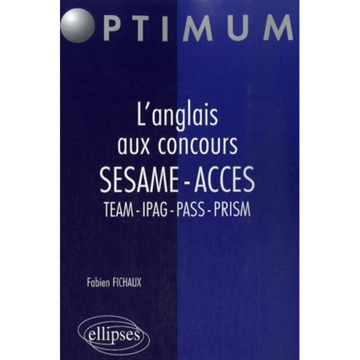 L'anglais aux concours : SESAME-ACCES : TEAM, IPAG, PASS, PRISM · Occasion