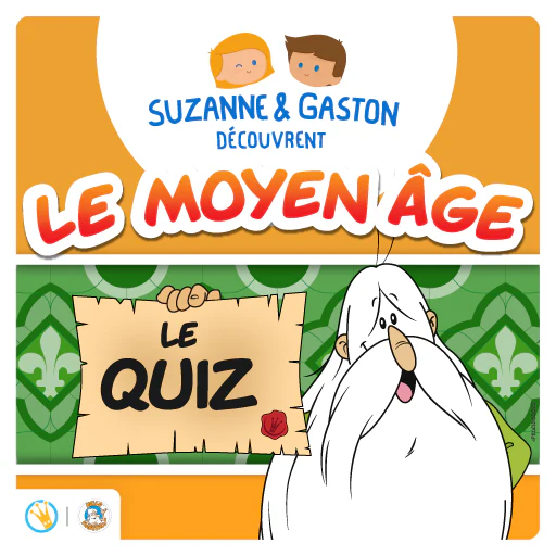 Suzanne et Gaston découvrent le Moyen Âge - le quiz
