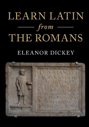 Learn Latin from the Romans: A Complete Introductory Course Using Textbooks from the Roman Empire (Paperback)
