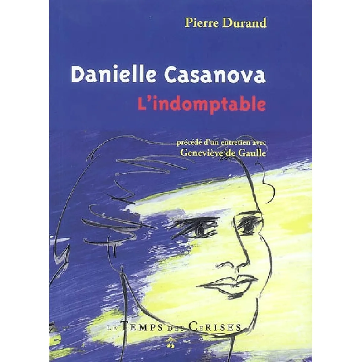 Danielle Casanova : l'indomptable · Occasion