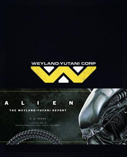Alien: The Weyland Yutani Report (Hardback)