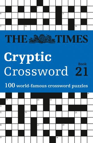 The Times Cryptic Crossword Book 21: 100 World-Famous Crossword Puzzles - The Times Crosswords (Paperback)