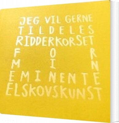 Jeg Vil Gerne Tildeles Ridderkorset For Min Eminente Elskovskunst - Jesus Almodovar - Bog