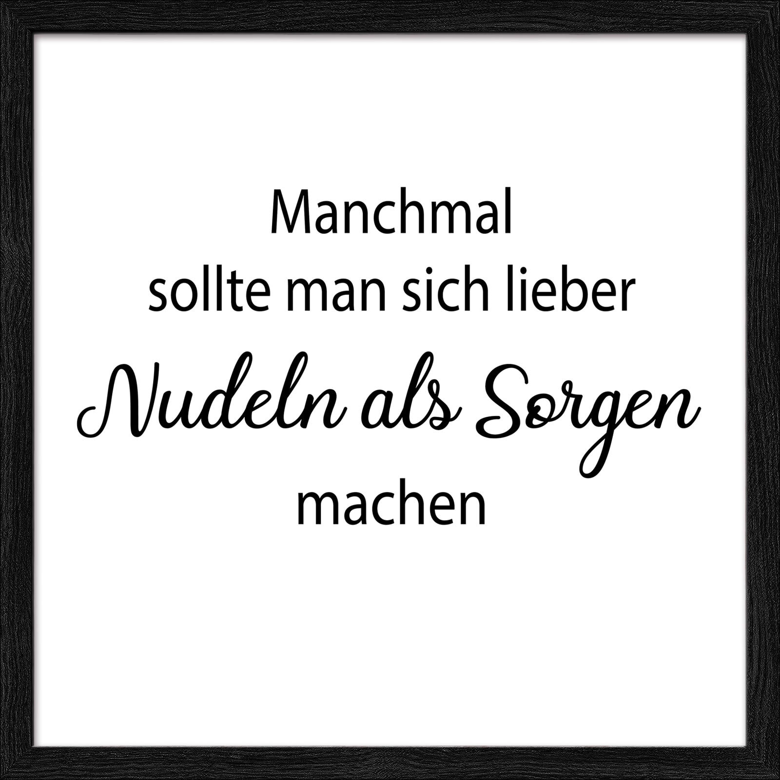 PRO ART Framed-Art Bild LIEBER NUDELN 33 x 33 cm