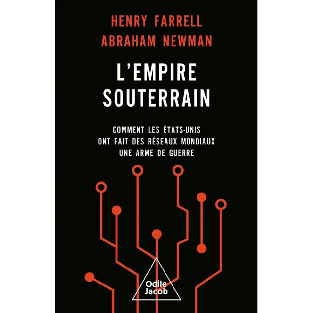 L'empire souterrain : comment les Etats-Unis ont fait des réseaux mondiaux une arme de guerre · Occasion