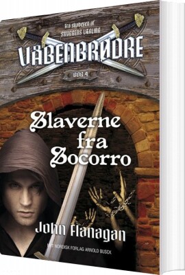 Våbenbrødre 4 - Slaverne Fra Socorro - John Flanagan - Bog