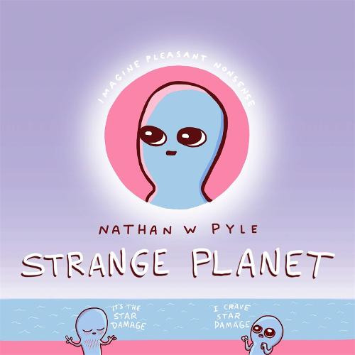 Strange Planet: The Comic Sensation of the Year - Now on Apple TV+ (Hardback)