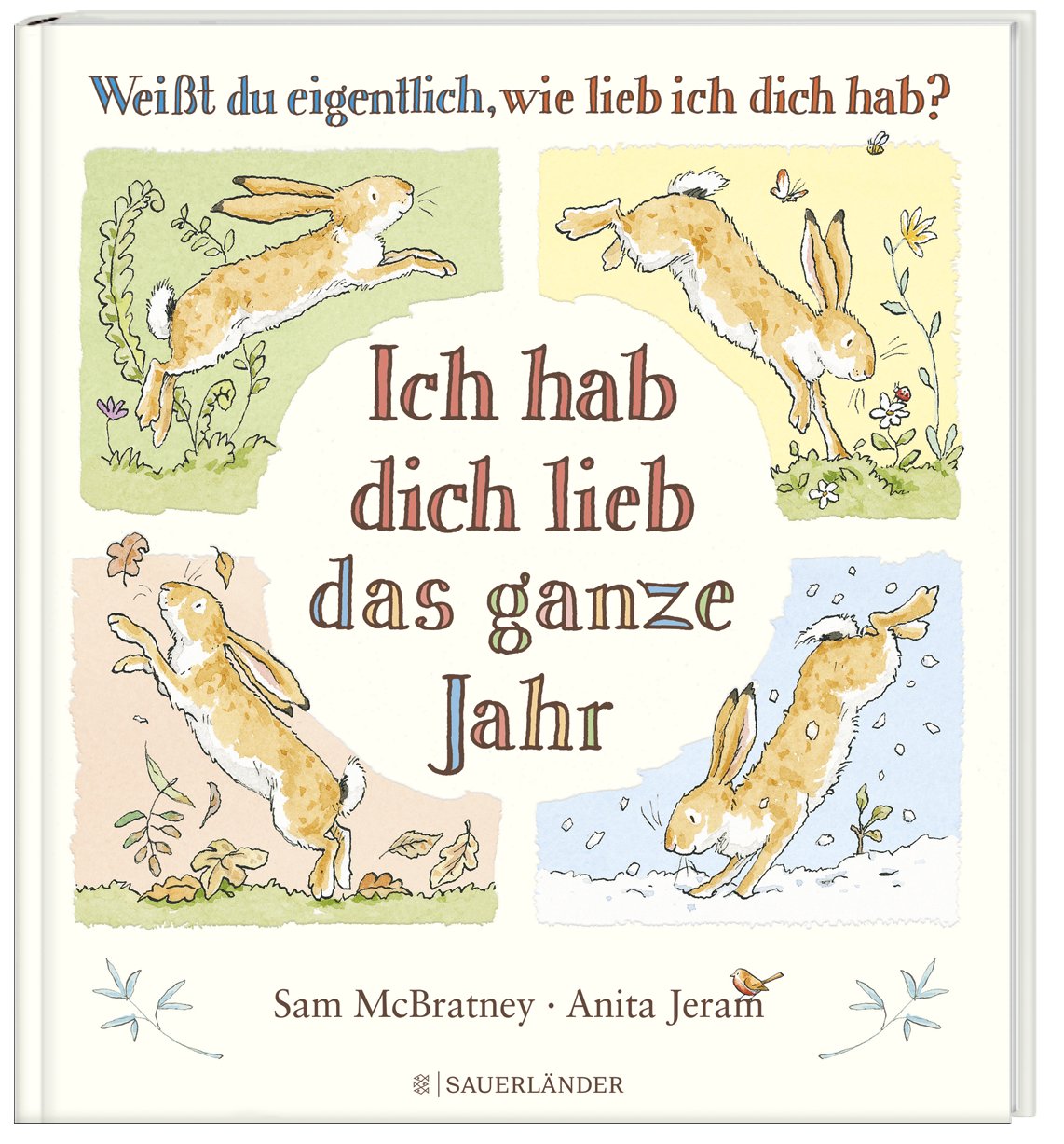 Weißt du eigentlich, wie lieb ich dich hab? Ich hab dich lieb das ganze Jahr