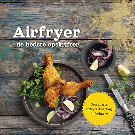 Airfryer - de bedste opskrifter - Valentina Harris