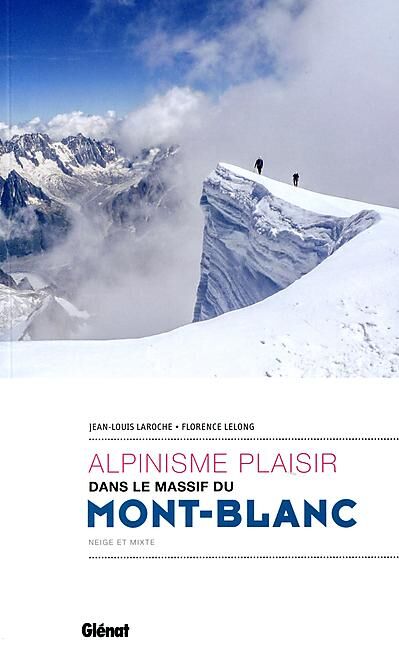 GLENAT - ALPINISME PLAISIR MONT BLANC