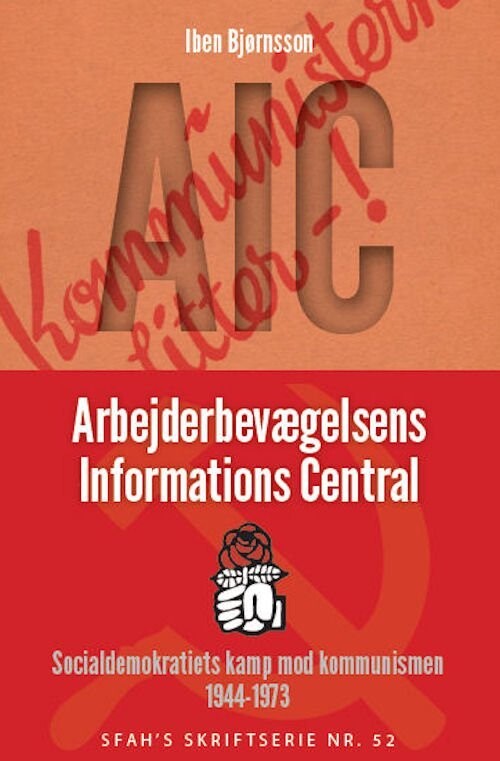 Aic: Arbejderbevægelsens Informations Central - Iben Bjørnsson - Bog