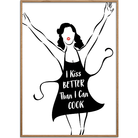 I kiss better than I cook - 50x70 cm