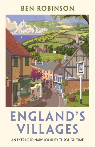 England's Villages: An Extraordinary Journey Through Time (Paperback)