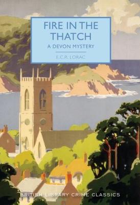 Fire in the Thatch: A Devon Mystery - British Library Crime Classics 52 (Paperback)