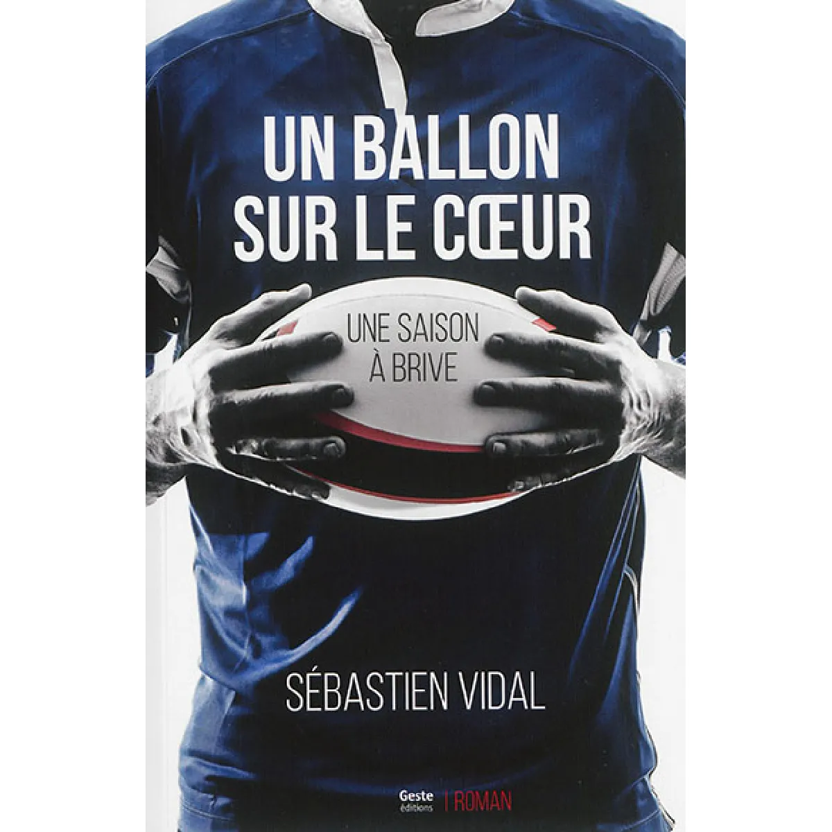Un ballon sur le coeur : une saison à Brive · Occasion