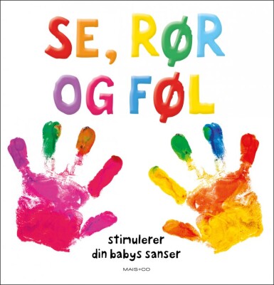 Se, Rør Og Føl - Merete Schäffer - Bog