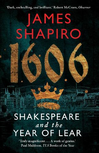 1606: Shakespeare and the Year of Lear (Paperback)