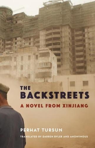 The Backstreets: A Novel from Xinjiang (Paperback)