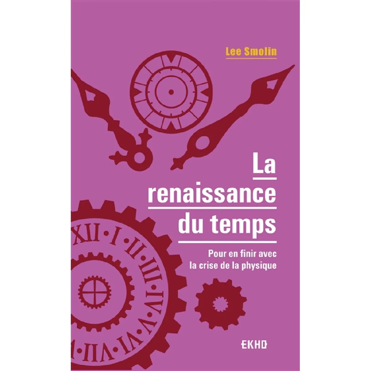 La renaissance du temps : pour en finir avec la crise de la physique · Occasion