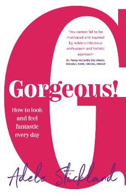 Gorgeous!: How to look and feel fantastic every day (Paperback)
