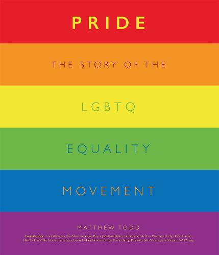 Pride: The Story of the LGBTQ Equality Movement (Hardback)