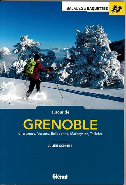 GLENAT - BALADES A RAQUETTES AUTOUR DE GRENOBLE
