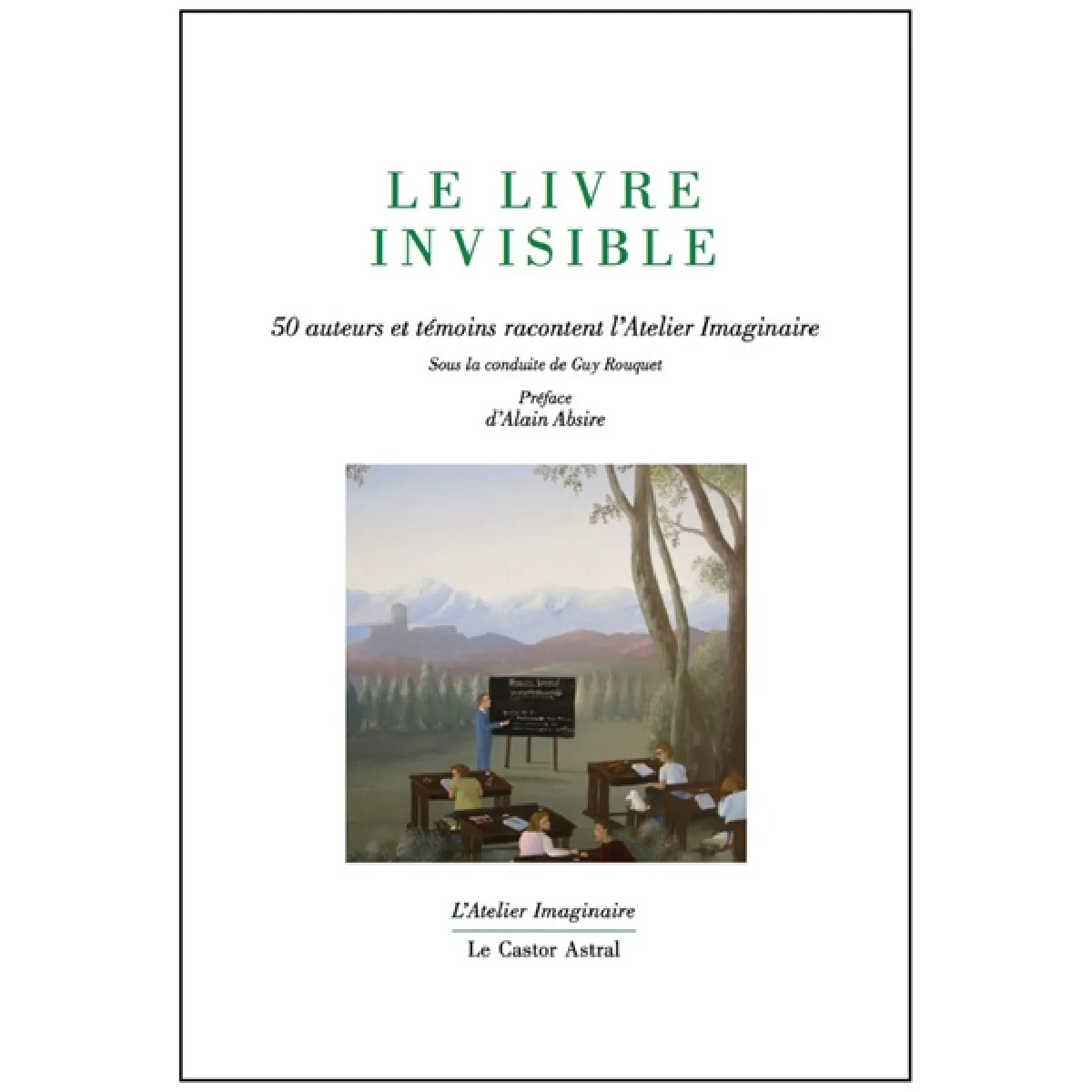 Le livre invisible : 50 auteurs et témoins racontent l'Atelier imaginaire · Occasion