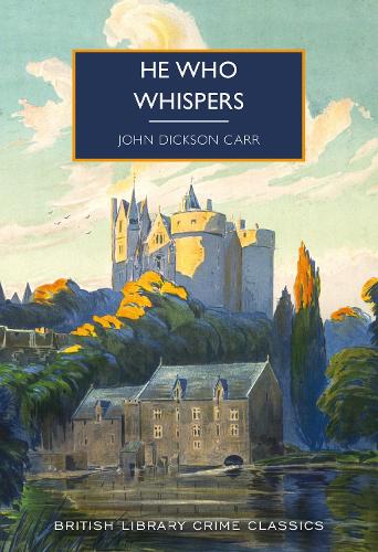 He Who Whispers - British Library Crime Classics 116 (Paperback)