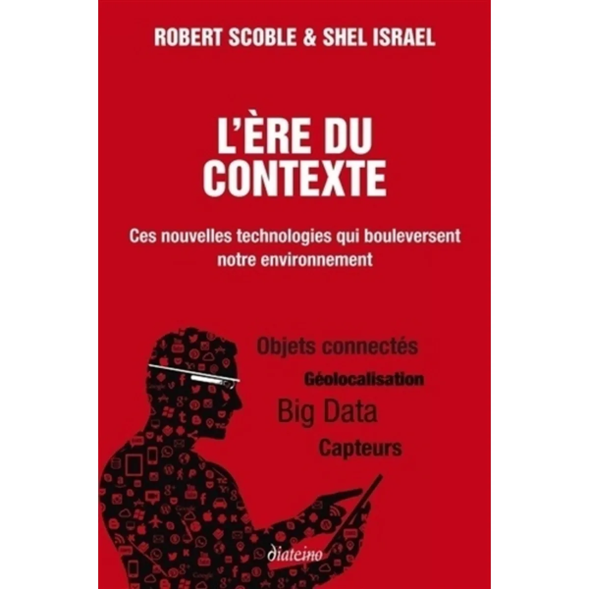 L'ère du contexte : ces nouvelles technologies qui bouleversent notre environnement · Occasion