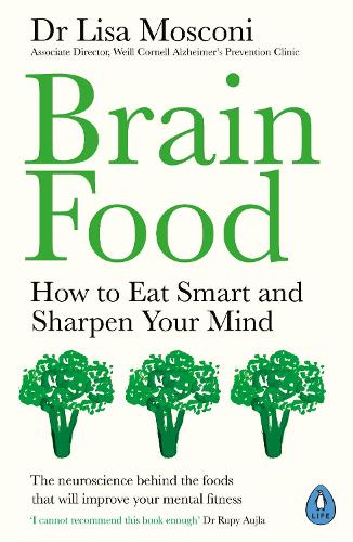 Brain Food: How to Eat Smart and Sharpen Your Mind (Paperback)