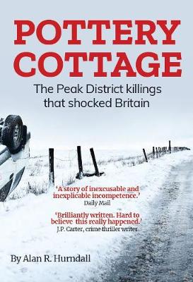 Pottery Cottage: The Peak District Killings that shocked Britain (Paperback)