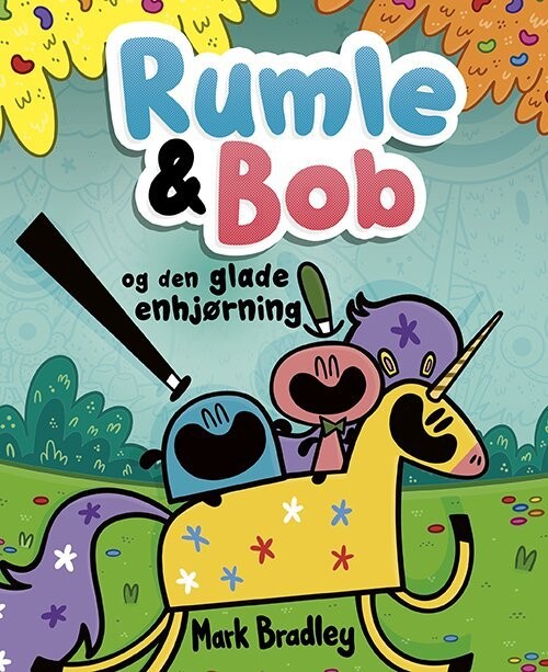 Rumle Og Bob - Og Den Glade Enhjørning - Mark Bradley - Bog