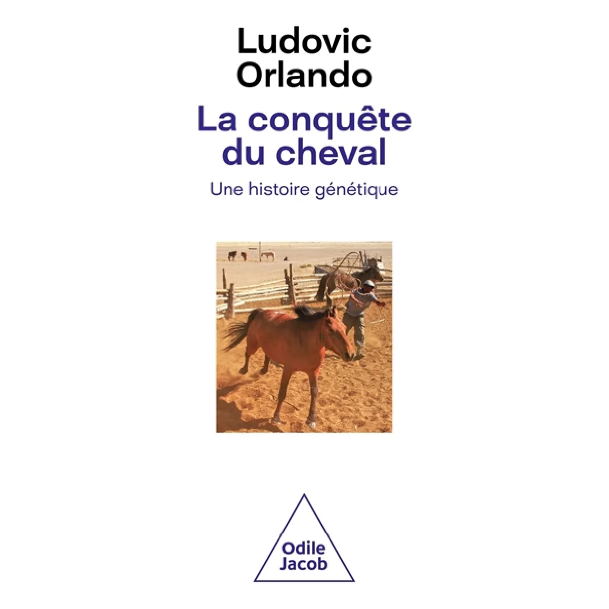 La conquête du cheval : une histoire génétique · Occasion